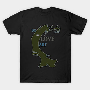 DO YOU LOVE ART T-Shirt